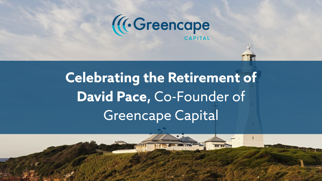 Celebrating the Retirement of David Pace, Co-Founder of Greencape Capital